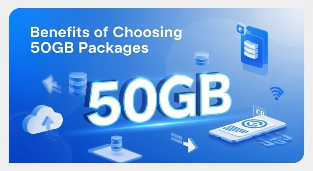 فوائد اختيار حزم 50 جيجابايت